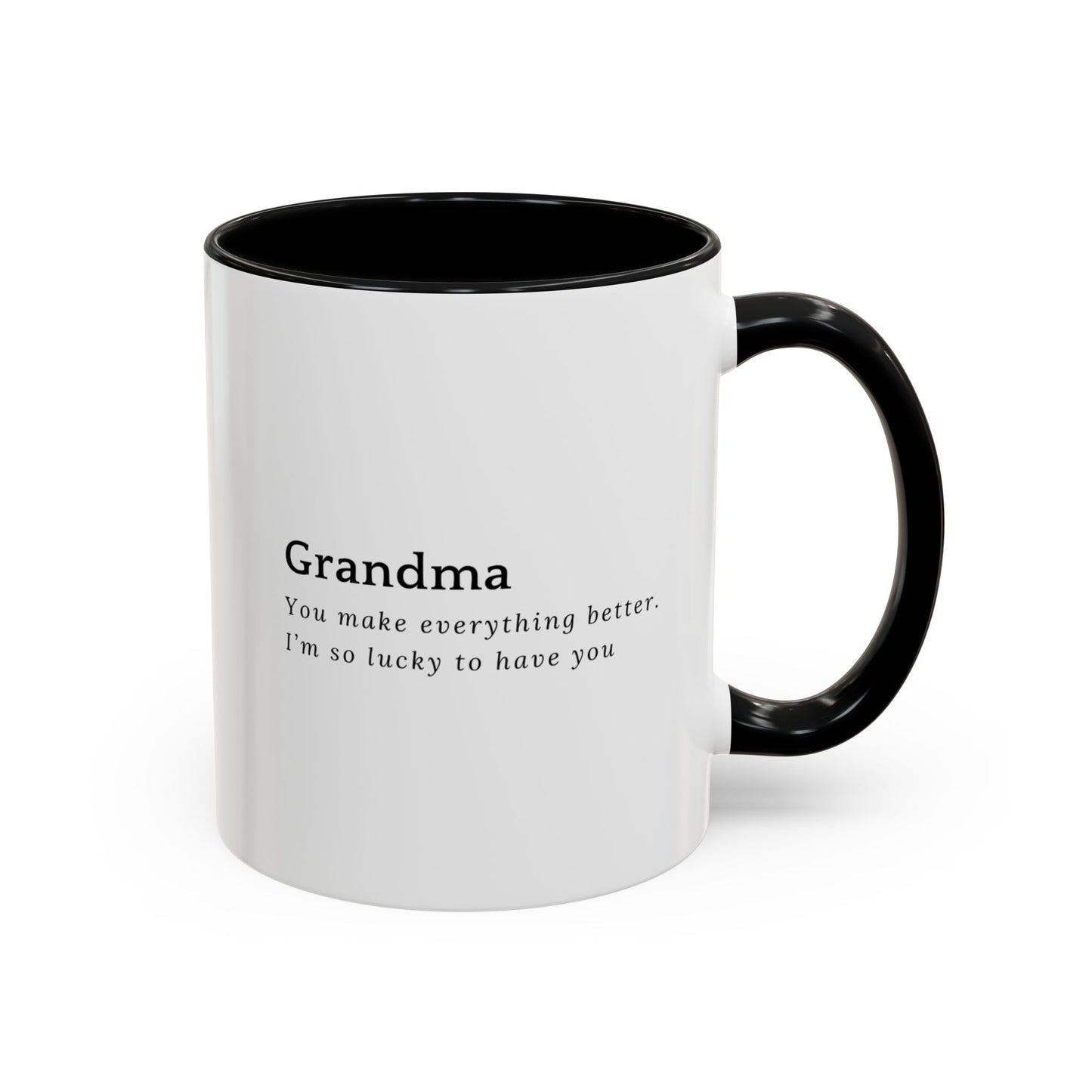 Grandma Makes Everything Better Accent Coffee Mug — 'You Make Everything Better' Ceramic Gift