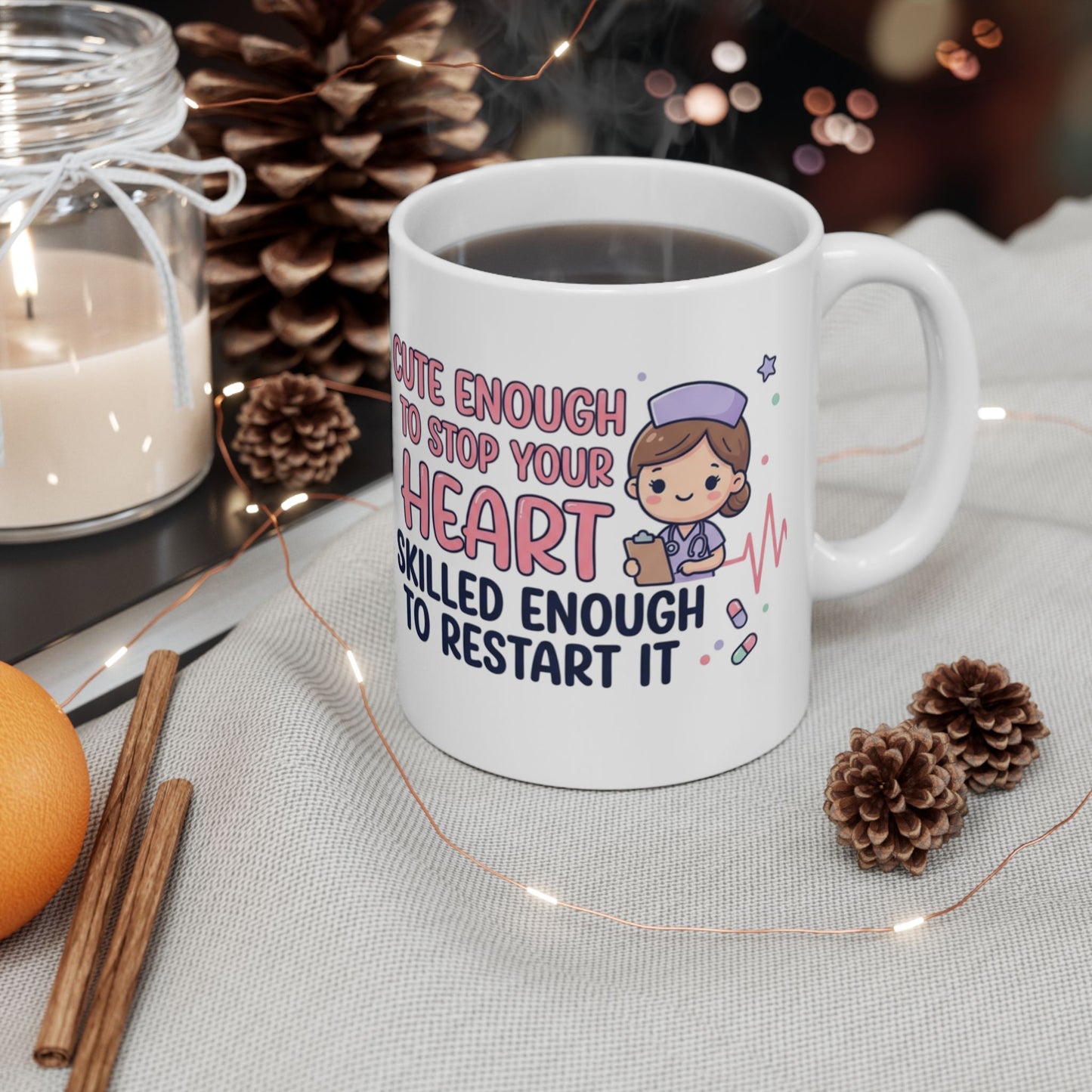 Cute Enough to Stop Your Heart Skilled Enough to Restart It Mug – Funny Nurse Gift, Kawaii Nurse Coffee Cup, 11oz Ceramic Mug for Nurses Week