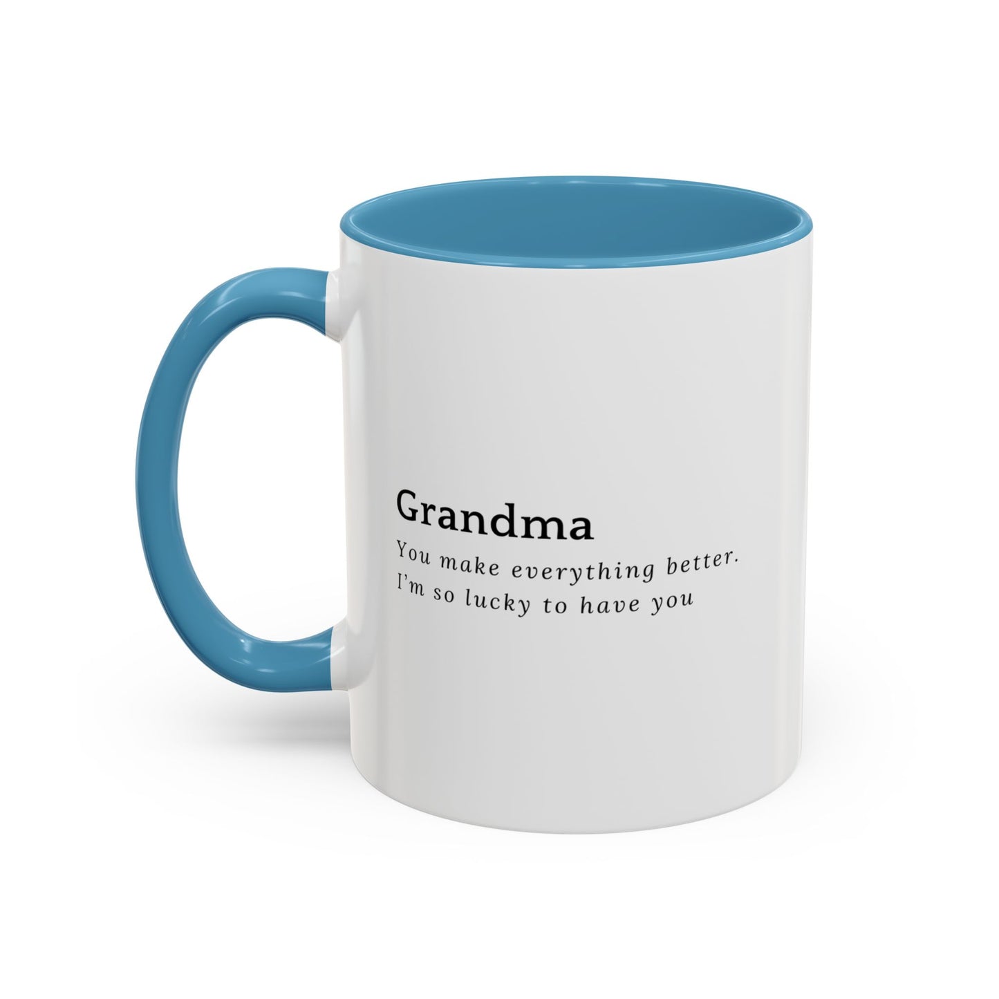 Grandma Makes Everything Better Accent Coffee Mug — 'You Make Everything Better' Ceramic Gift