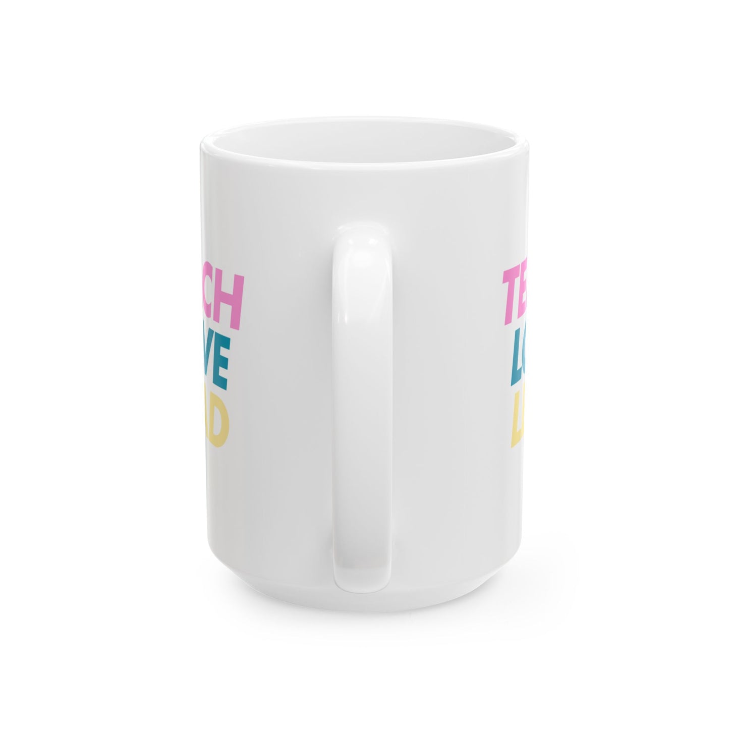 Teach Love Lead Mug – Bold Colorful Teacher Gift, Inspirational Coffee Cup for Teachers, 11oz Ceramic Mug
