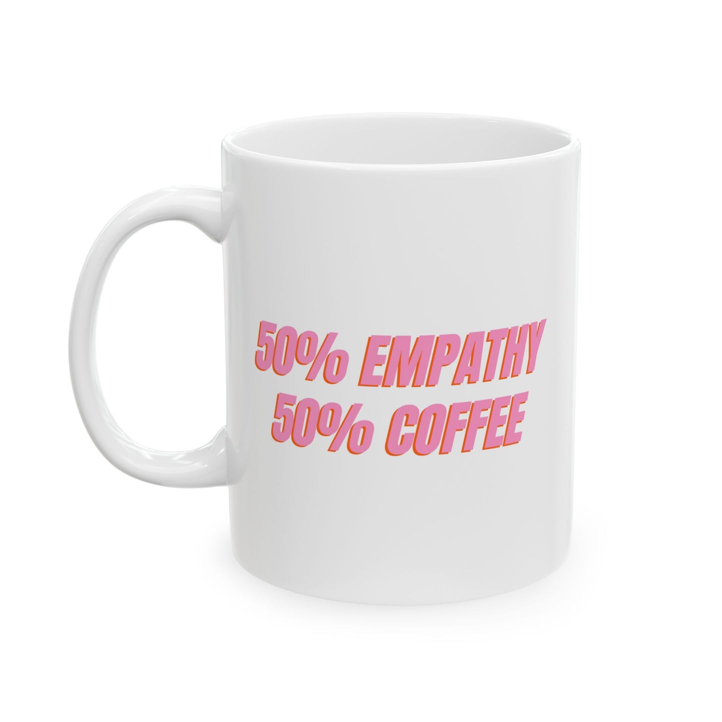 50% Empathy 50% Coffee Mug – Funny Therapist Gift, Bold Pink Typography Coffee Cup, 11oz Ceramic Mug for Mental Health Professionals
