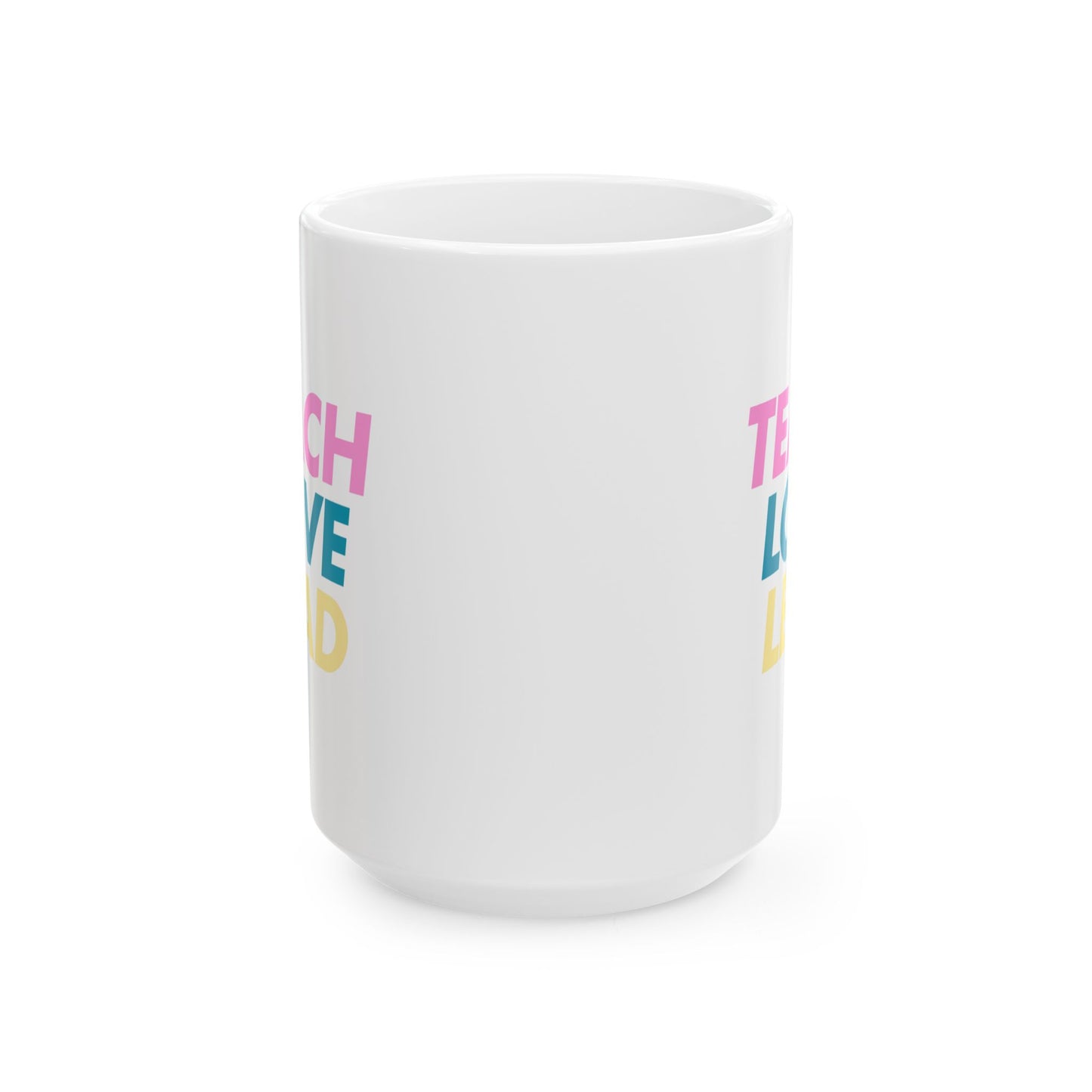 Teach Love Lead Mug – Bold Colorful Teacher Gift, Inspirational Coffee Cup for Teachers, 11oz Ceramic Mug