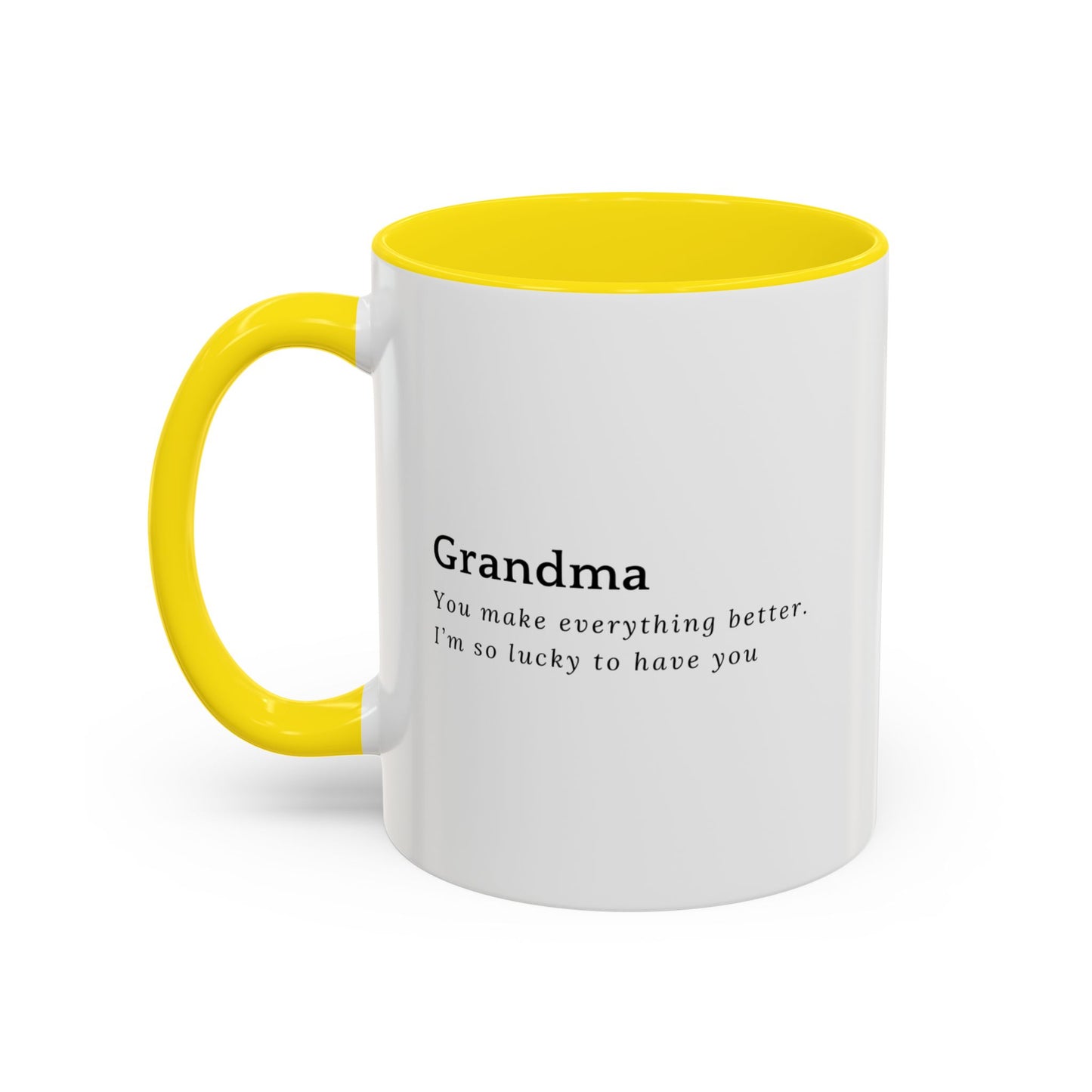 Grandma Makes Everything Better Accent Coffee Mug — 'You Make Everything Better' Ceramic Gift