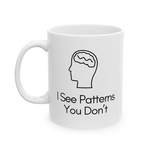 I See Patterns You Don't Mug – Funny Therapist or Analyst Gift, Brain Illustration Coffee Cup, 11oz Ceramic Mug