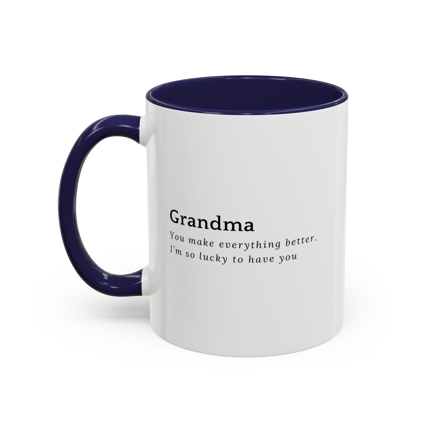 Grandma Makes Everything Better Accent Coffee Mug — 'You Make Everything Better' Ceramic Gift