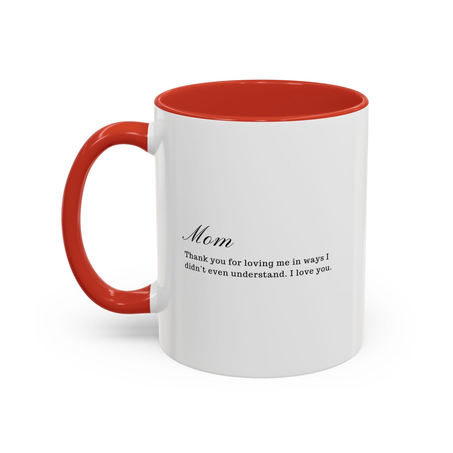 Mother’s Love Accent Coffee Mug — Heartfelt Message for Mom (11/15oz)