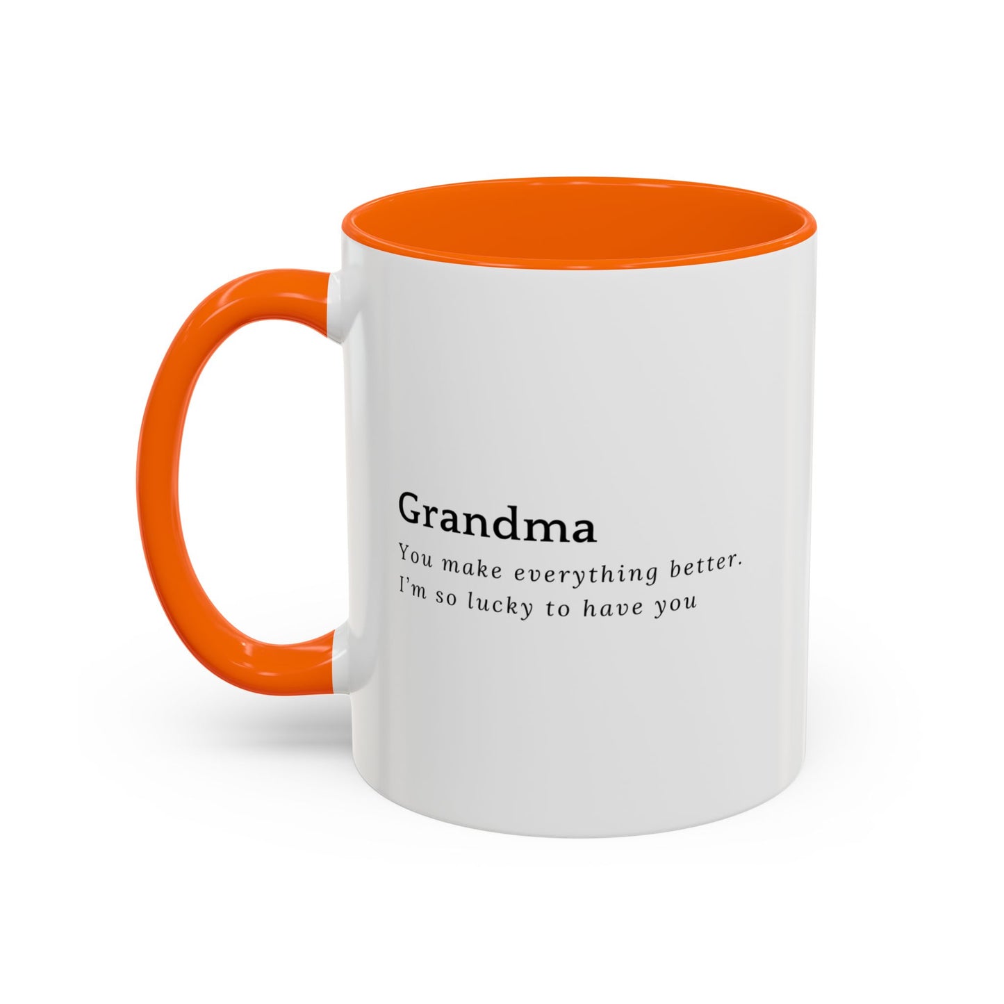 Grandma Makes Everything Better Accent Coffee Mug — 'You Make Everything Better' Ceramic Gift