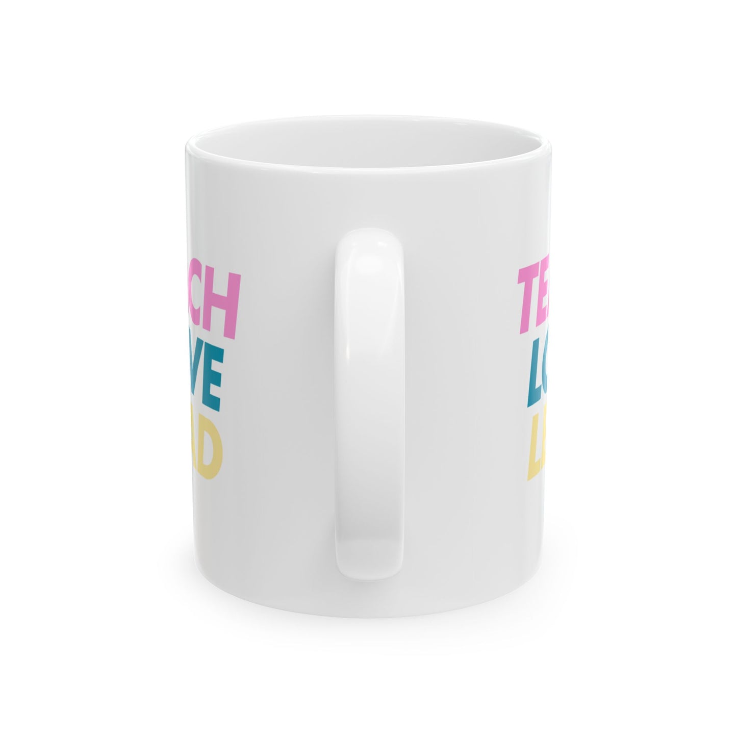 Teach Love Lead Mug – Bold Colorful Teacher Gift, Inspirational Coffee Cup for Teachers, 11oz Ceramic Mug