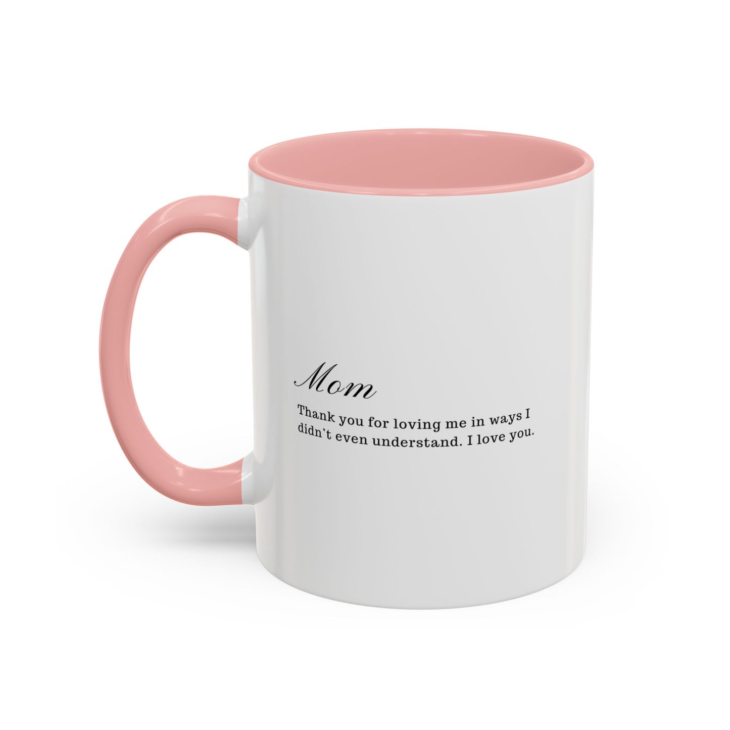 Mother’s Love Accent Coffee Mug — Heartfelt Message for Mom (11/15oz)