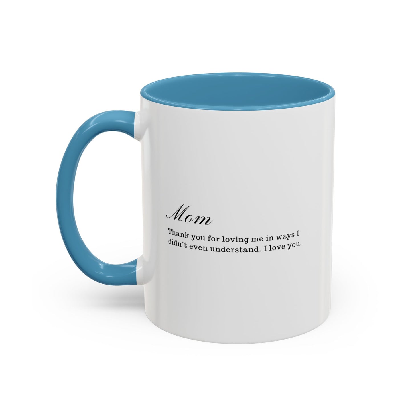 Mother’s Love Accent Coffee Mug — Heartfelt Message for Mom (11/15oz)