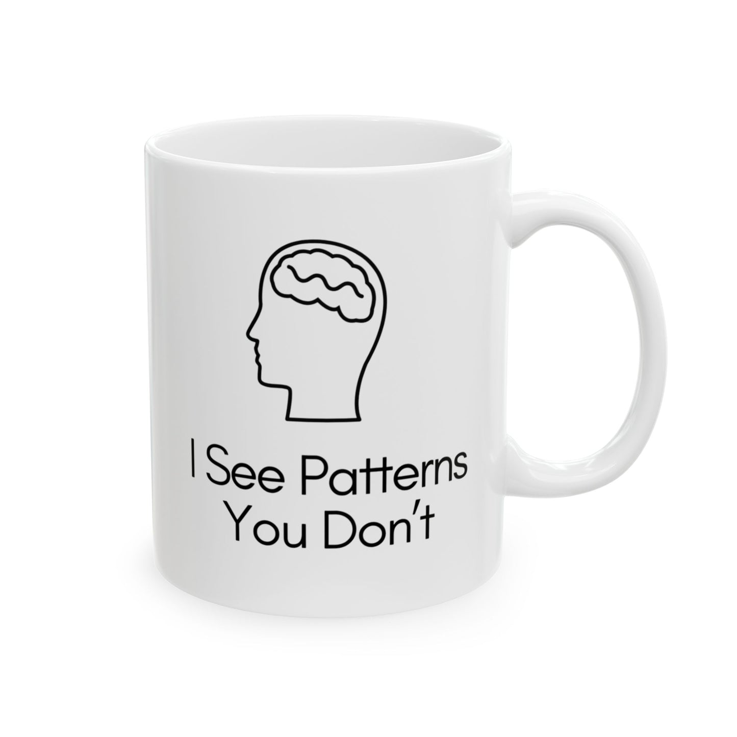 I See Patterns You Don't Mug – Funny Therapist or Analyst Gift, Brain Illustration Coffee Cup, 11oz Ceramic Mug