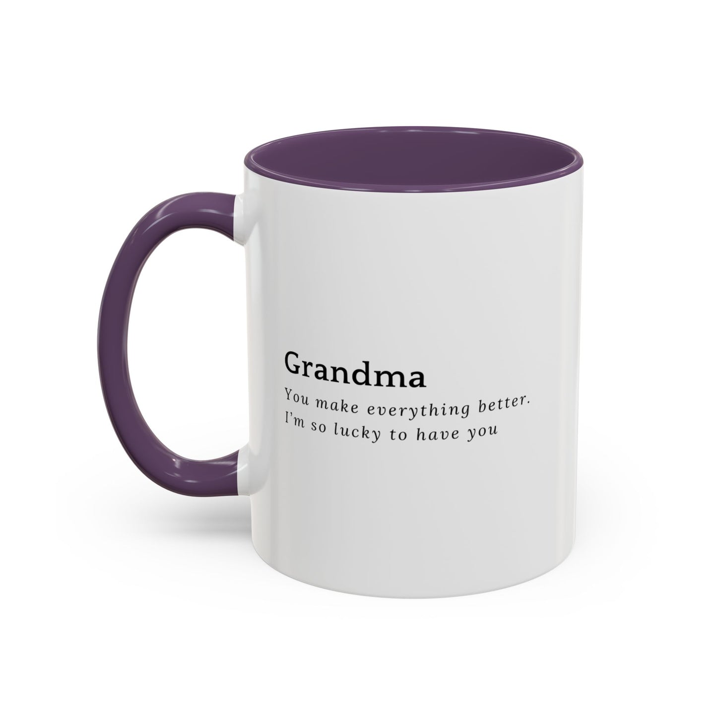 Grandma Makes Everything Better Accent Coffee Mug — 'You Make Everything Better' Ceramic Gift