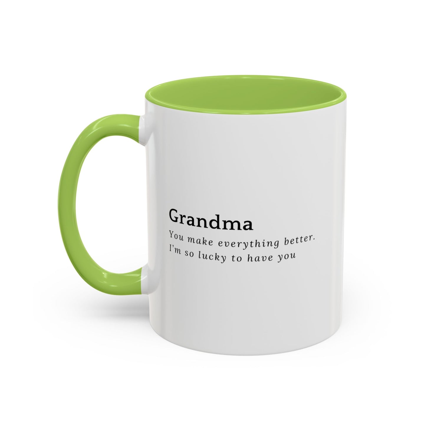 Grandma Makes Everything Better Accent Coffee Mug — 'You Make Everything Better' Ceramic Gift