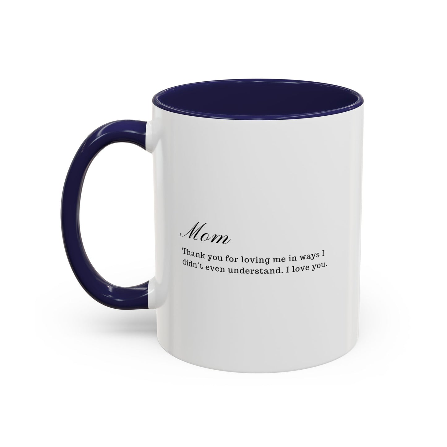 Mother’s Love Accent Coffee Mug — Heartfelt Message for Mom (11/15oz)