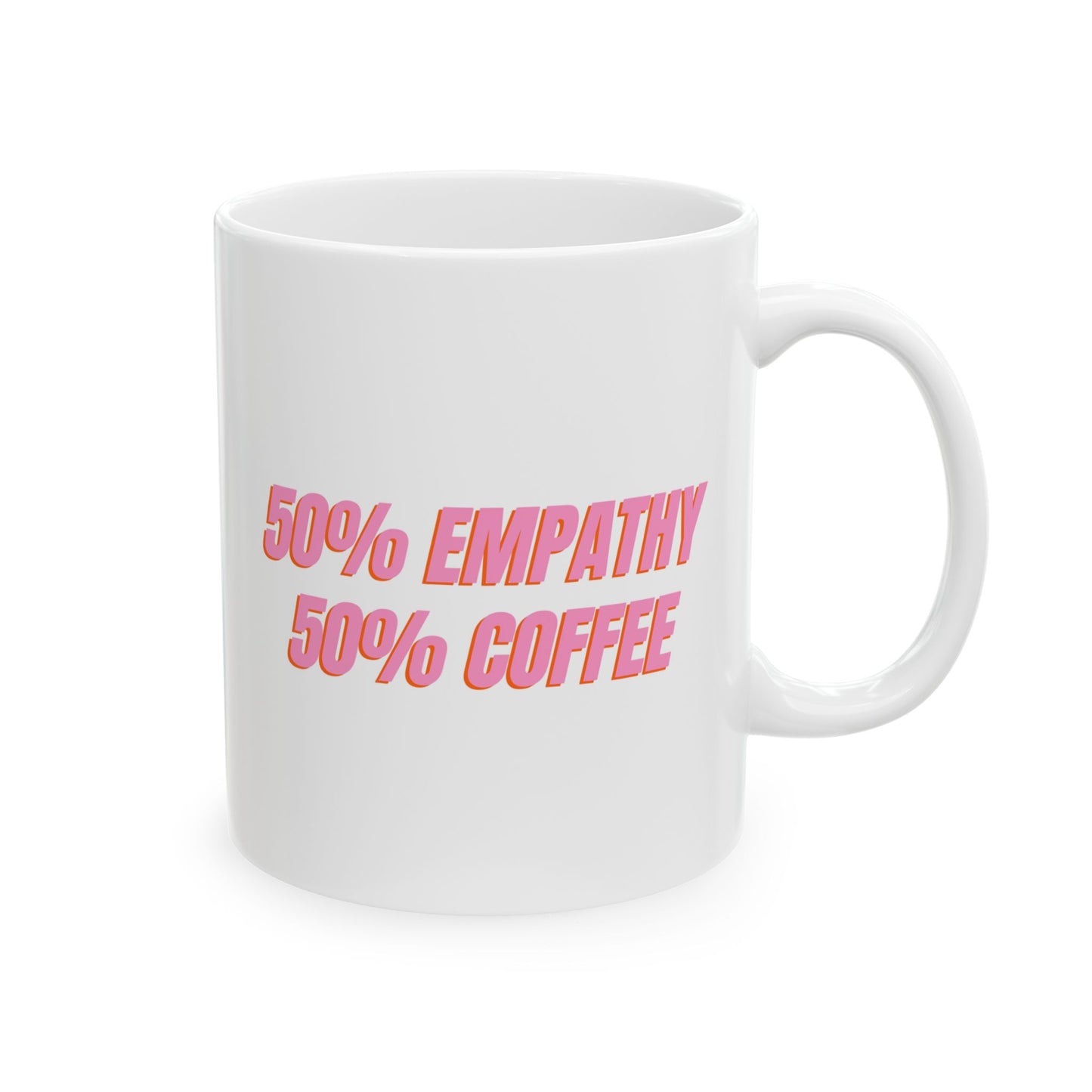 50% Empathy 50% Coffee Mug – Funny Therapist Gift, Bold Pink Typography Coffee Cup, 11oz Ceramic Mug for Mental Health Professionals