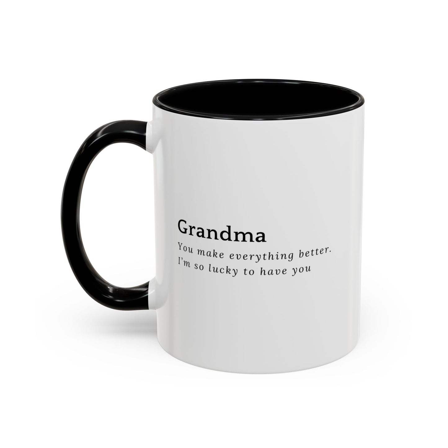 Grandma Makes Everything Better Accent Coffee Mug — 'You Make Everything Better' Ceramic Gift